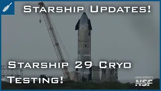 SpaceX Starship Updates! Starship 29 Cryo Tested at Starbase! TheSpaceXShow