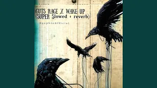 Guts Rage x Wake Up (Super Slowed + Reverb)