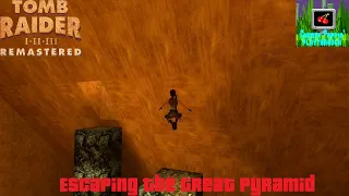 Escaping the Great Pyramid | Tomb Raider 1-3 Remastered (CPP)