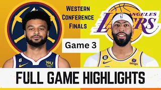 Los Angeles Lakers vs. Denver Nuggets Full Game 3 Highlights | May 20 | 2022-2023 NBA Playoffs