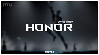 NEFFEX- Honor [ Lyrics ]