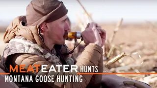 Montana Goose Hunting w/ Ryan Callaghan and Miles Nolte | S1E06 | MeatEater Hunts