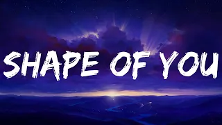 Ed Sheeran - Shape of You (Mix Lyrics) | James Arthur ft. Anne-Marie, The Chainsmokers,