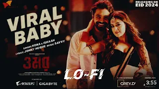 Viral Baby _ Item Song _ Omar _ Savvy ft. KONA _ Ishan _ Sariful Razz _ Darshana Banik _Lo-Fi  Music