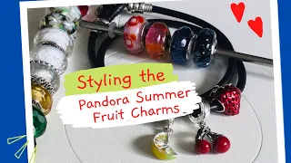 Styling the new PANDORA Summer Fruit Charms