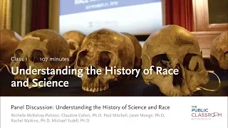 Public Classroom 1: Understanding the History of Science and Race - Panel Discussion