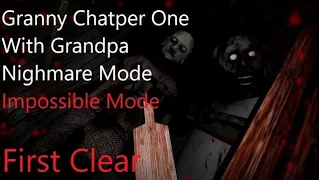 Granny Chapter One With Grandpa In Impossible Mode (First Clear)