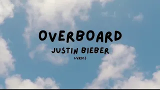 Justin Bieber - Overboard ( Lyrics )