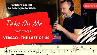 Take on Me - Versão The Last of Us 2 [SAX COVER A-Ha] Com partitura - COISA DE MUSICO