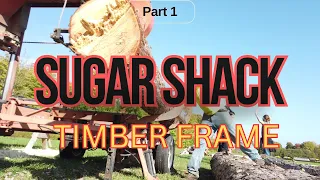 Timber Frame Sugar Shack, Sawmilling and Layout, Part 1