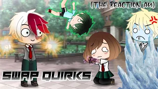 BNHA swap quirks || reaction au || gacha club