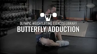 Butterfly Adduction | Olympic Weightlifting Exercise Library