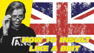 HOW TO INSULT LIKE A BRIT  | AMANDA RAE