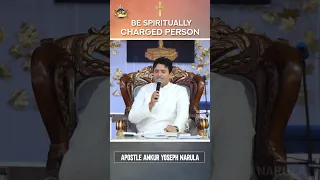 BE SPIRITUALLY CHARGED PERSON | #shorts | APOSTLE ANKUR YOSEPH NARULA | Pastor Sonia Yoseph Narula