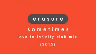 ERASURE - Sometimes  (Love To Infinity 2015 Club Mix)