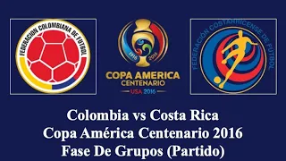 Colombia vs Costa Rica | Copa América Centenario 2016 | Fase De Grupos | Partido