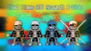 【Undertale AU 】【Bad Times All Around B-Side】