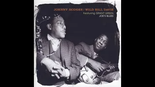 Johnny Hodges/ Will Bill Davis -Joe´s Blues (Feat. Grant Green)(FULL ALBUM)