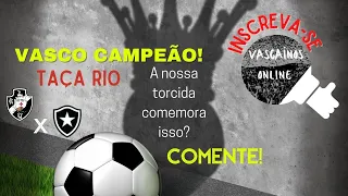 VASCO CAMPEÃO TAÇA RIO 2021! Comemorar???????????