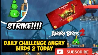 Daily Challenge Angry Birds 2 Today.!! 🥳🥳 Strike🥳🥳!!(no gems used) July 11 4-5-6 with bubbles