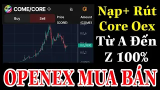 SÀN OPENEX MUA BÁN NẠP RÚT CORE VỀ CÁC SÀN CÁC VÍ METAMASK TRUST WALLET TỪ A ĐẾN Z 100% | Kiếm Tiền