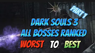 Dark Souls 3 All Bosses Ranked Worst to Best Part One (25-11)