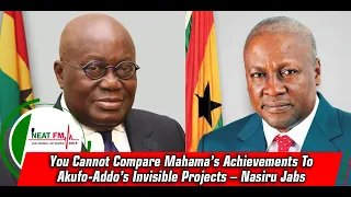 You Cannot Compare Mahama’s Achievements To Akufo Addo’s Invisible Projects – Nasiru Jabs