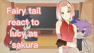 Fairy tail react to lucy as sakura