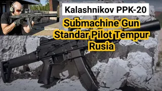 Kalashnikov PPK-20 - Submachine Gun Untuk Penerbang Tempur Rusia
