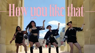 (KPOP IN PUBLIC FRANCE) How You Like That - BLACKPINK Dance Cover | Choreography by BLACK JOKERS