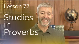 Studies in Proverbs | Chapter 4 | Lesson 9