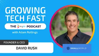Enhancing Sales Velocity with Relationship Intelligence: Smallworld CEO David Rush Shares Insights