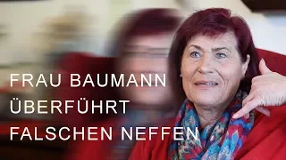 Enkeltrick - Frau Baumann überführt falschen Neffen