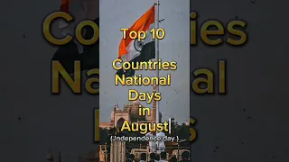 top 10 countries national days in August #mountofinform