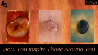 How You Inspire Those Around You😍🫶✨~ Timeless Pick a Card Tarot Reading