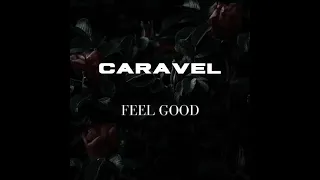 CARAVEL - Feel Good