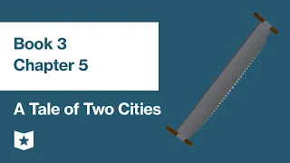 A Tale of Two Cities by Charles Dickens | Book 3, Chapter 5