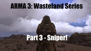 ARMA 3: Wasteland Part 3 Sniper Issues