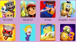 Tom Friends,Spongebob Krusty Cooker,Spongebob Run,PvZ 3,Tom Hero,Save The Girl,Subway Surf,Mr Ninja