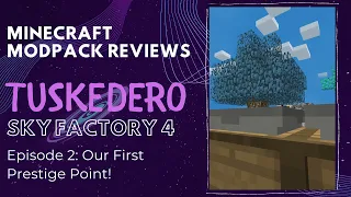 Minecraft Modpack Reviews: Sky Factory 4 | E2: Our First Prestige Point!