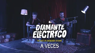 Diamante Eléctrico - A Veces (en vivo en Sesiones de Bar)