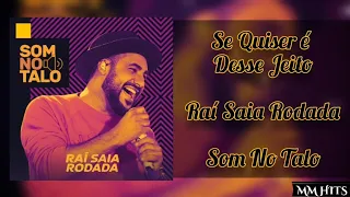 SE QUISER É DESSE JEITO - @RaiSaiaRodada (Som No Talo) | Áudio Oficial