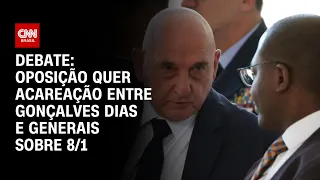 Debate: oposição quer acareação entre Gonçalves Dias e generais sobre 8/1 | O GRANDE DEBATE