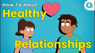 How to Have Healthy Relationships