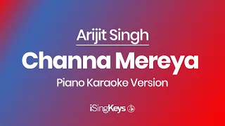 Channa Mereya - Arijit Singh - Piano Karaoke Instrumental - Original Key