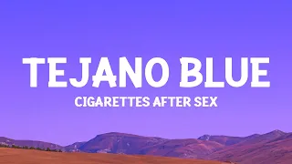 @CigarettesAfterSex  - Tejano Blue (Lyrics)