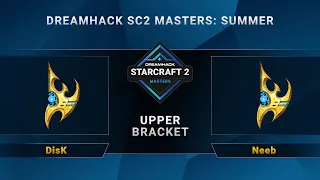 SC2 - DisK vs. Neeb - DreamHack SC2 Masters Summer - Upper Bracket - NA