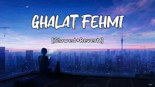 Ghalat Fehmi [Slowed+Reverb] Asim Azhar | Zenab Fatimah Sultan | Superstar | SV Lofi