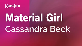 Material Girl - Cassandra Beck | Karaoke Version | KaraFun