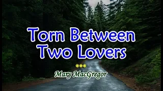 Torn Between Two Lovers - Mary MacGregor (KARAOKE VERSION)